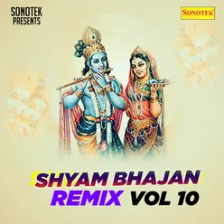 Shyam Bhajan Remix Vol 1